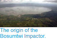 http://sciencythoughts.blogspot.co.uk/2013/12/the-origin-of-bosumtwi-impactor.html