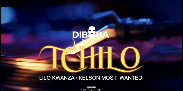 Diboba x Lilo Kwanza x Kelson Most Wanted - Tchilo 