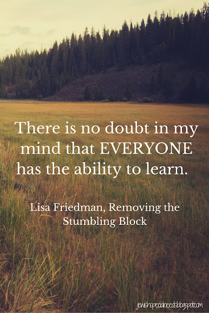 EVERYONE has the ability to learn; Removing the Stumbling Block