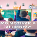 Orientaciones para aumentar la motivación en los alumnos