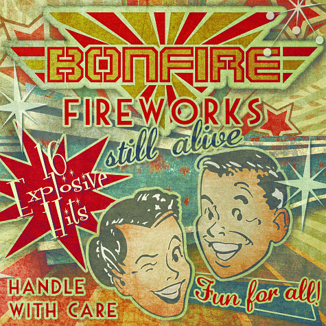 BONFIRE - FireWorks... Still Alive! (2011)