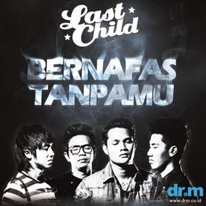 Last Child - Bernafas Tanpamu