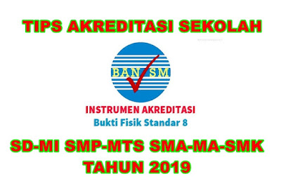 Tips Akreditasi Sekolah & Bukti Fisik Perangkat Akreditasi SD, SMP, SMA, SMK Tahun 2019-2020