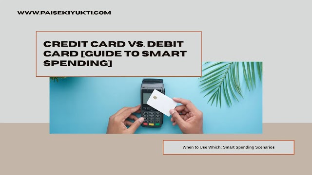 Credit Card vs. Debit Card [Guide to Smart Spending]