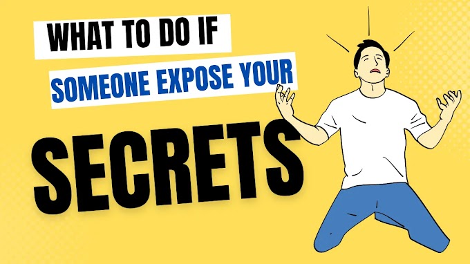 9 Things | What to Do if Someone Exposes Your Secrets