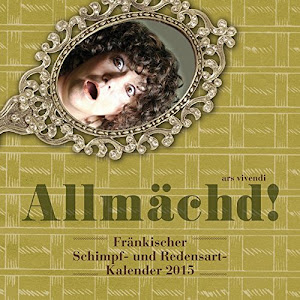 Allmächd!-Kalender 2015