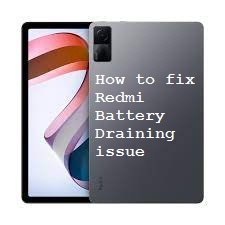 How to Fix Redmi Pad Battery Draining Issue