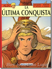 Actualización 20/12/2018: Trite agrega los números #20 - ¡Oh, Alejandría!, #31 - La Sombra de Serapis y #32 -  La Ultima Conquista de la serie Alix de Jacques Martin gracias a Monoski de La Mansión del CRG.