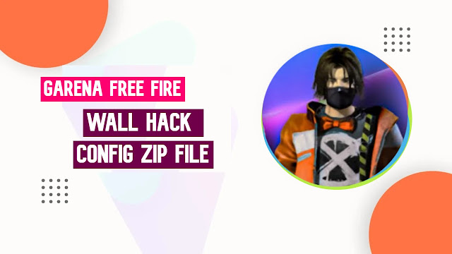 Free Fire Wall Hack Config Zip File Download FF Max