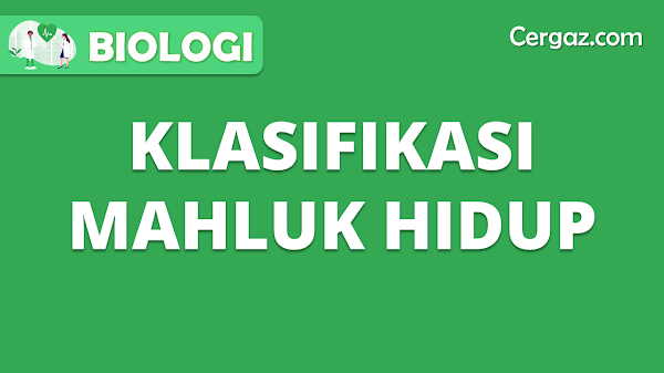 Klasifikasi Mahluk Hidup Biologi