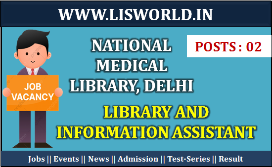  Recruitment Library and Information Assistant in the National Medical Library, Delhi 