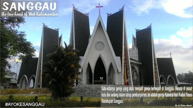 Gereja Katedral Hati Kudus Yesus Sanggau Akan di Konsekrasi dan Dedikasi Pada 11 September 2018