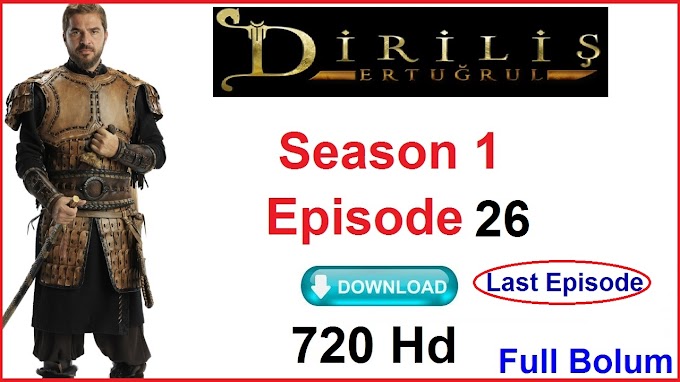 Dirilis Ertugurl Season 1 Episode 26 In Urdu Hd " Dirilis Season 1 Download Link