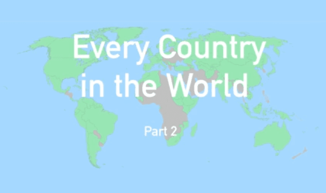 Every Country in the World (Part 2)