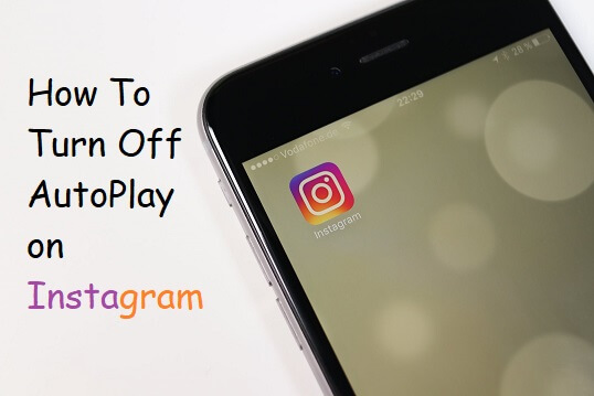 Turn off autoplay instagram