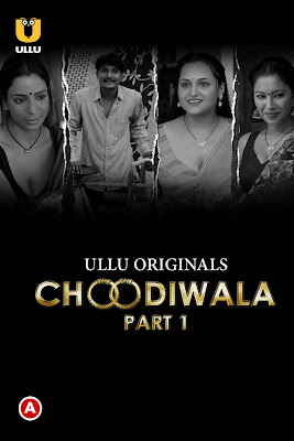 Choodiwala (Part-1) Hindi Ullu WEB Series 720p x264 | 720p HEVC
