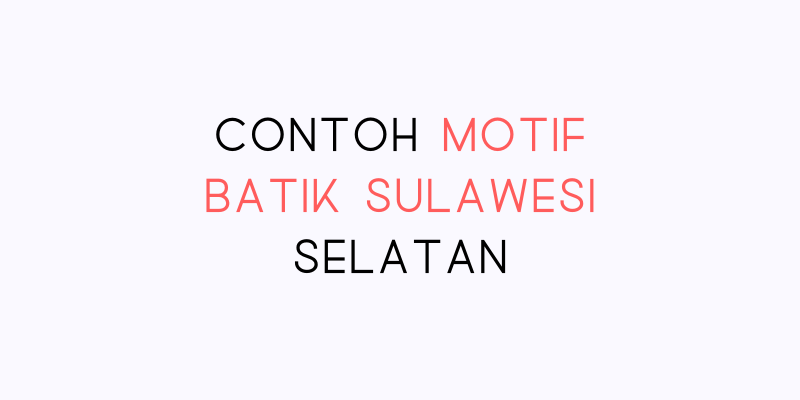 Contoh Motif Batik Sulawesi Selatan