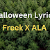 Halloween Lyrics - Freek X ALA