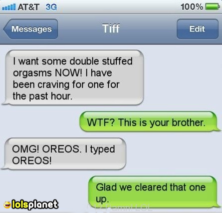 This is a funny autocorrect,sister messages her brother she wants some oreos and autocorrects does something else funny,best autocorrect ever. funny iphone text.