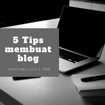 5 tips membuat blog