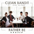 Lirik Lagu Rather Be - Clean Bandit feat Jess Glynne