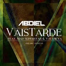 Abdiel - Vais Tarde feat. Valercya e Mad Superstar (Prod.Mad Superstar ) 