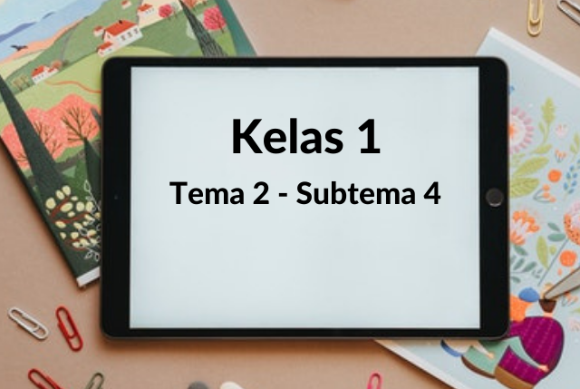 Soal Kelas 1 Tema 2 Subtema 4