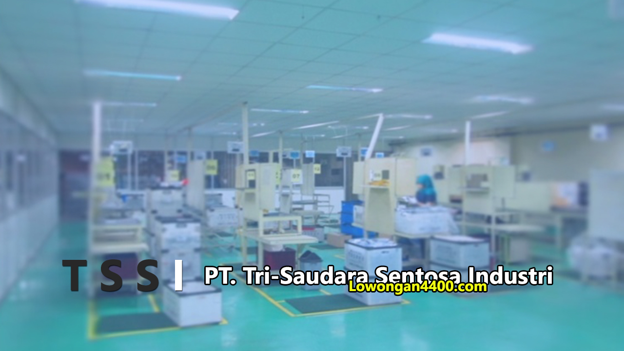 Lowongan Kerja PT. Tri-Saudara Sentosa Industri