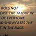 RACER DOES NOT SHOWCASE THE TALENT IN FRONT OF EVERYONE INSTEAD SHOWCASES THE TALENT IN THE RACE.