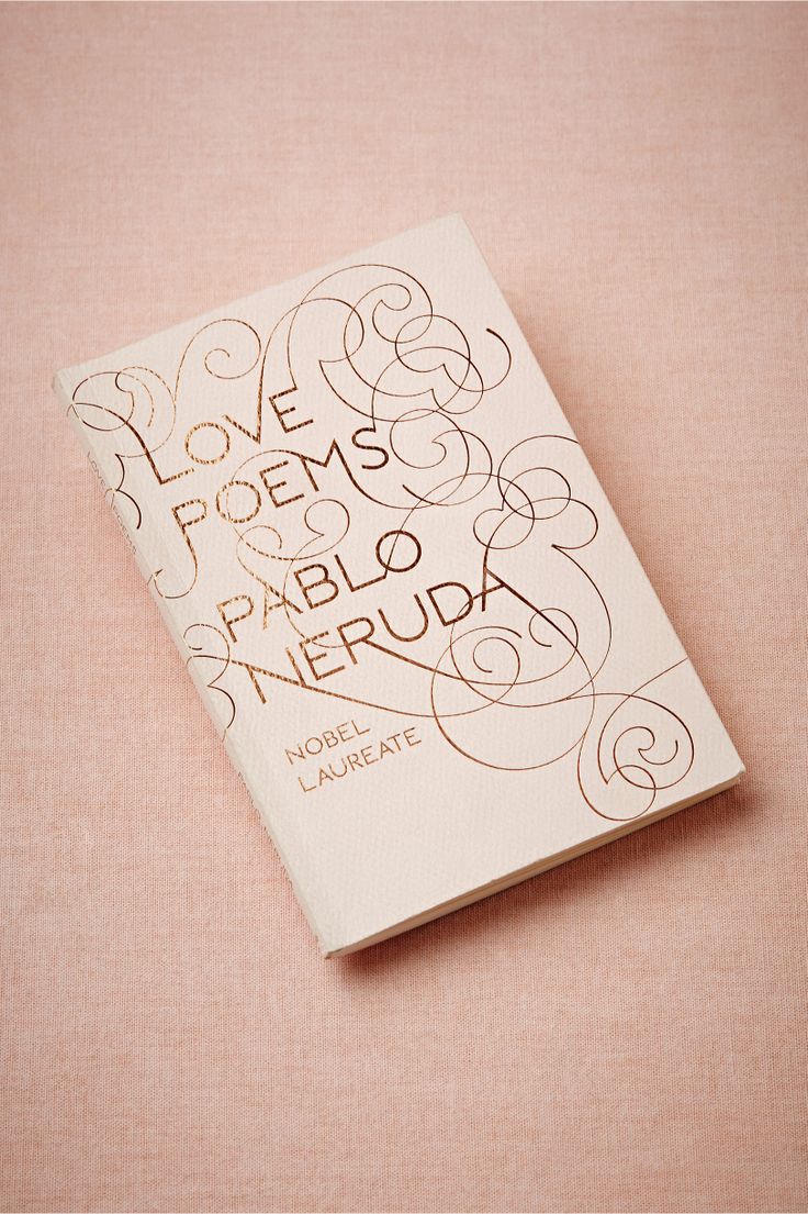 Because it's romantic, Love Poems by Pablo Neruda from BHLDN .