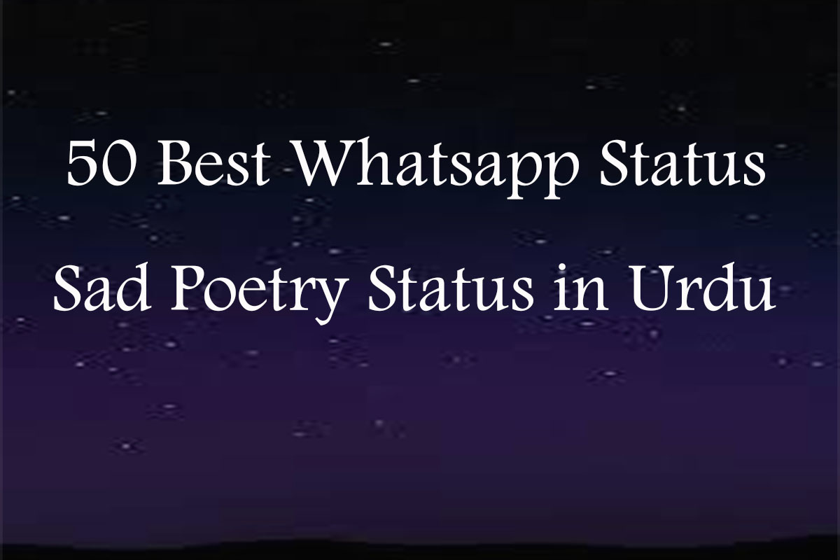 50 Best Whatsapp Status In Urdu | Sad Poetry Status in Urdu