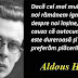 Maxima zilei: 26 iulie - Aldous Huxley