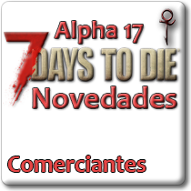 7 Days to Die | Novedades | Alpha 17 ➤Comerciantes