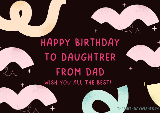 Birthday Wishes for Daughter From Dad