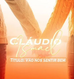 Cláudio Ismael - Vão Nos Sentir Bem (2022)
