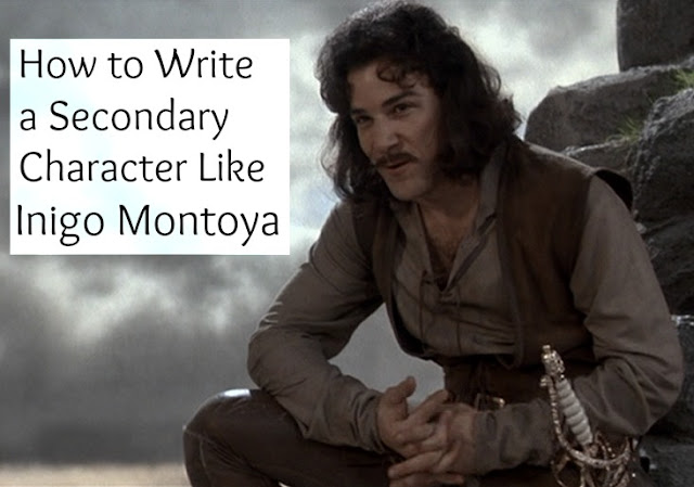 Writing a Secondary Character Like Inigo Montoya