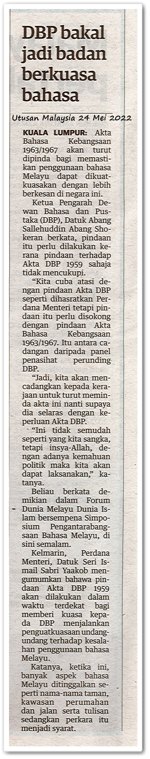 DBP bakal jadi badan berkuasa bahasa - Keratan akhbar Utusan Malaysia 24 Mei 2022