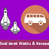 Contoh Soal Jarak Waktu Dan Kecepatan Beserta Jawabannya