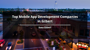 Top Mobile App Development Companies in Gilbert