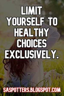 Limit yourself to healthy choices exclusively.