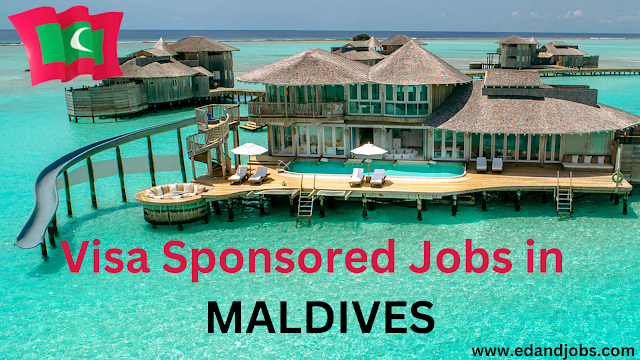 Visa Sponsorship Jobs in Maldives for Foreigners