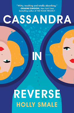 book cover of women's fiction novel Cassandra in Reverse by Holly Smale