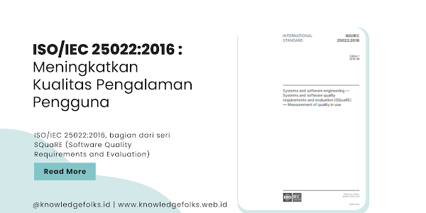 ISO/IEC 25022:2016 SQuaRE : Meningkatkan Kualitas Pengalaman Pengguna 