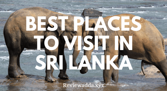 Best Places To Visit In SRI LANKA