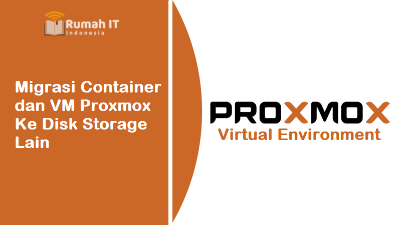 Migrasi Container dan VM Proxmox ke Disk Storage Lain