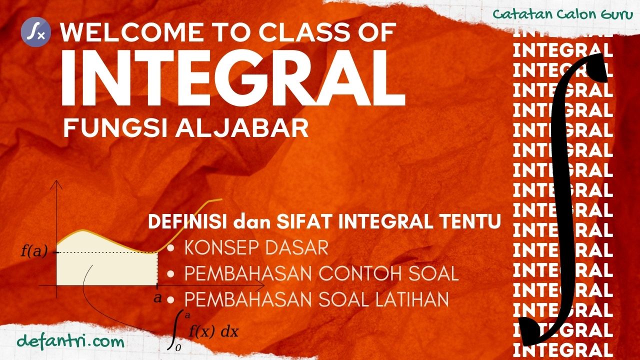 Panduan Pemula Belajar Integral Tentu Fungsi Aljabar Dilengkapi Pembahasan Soal Latihan