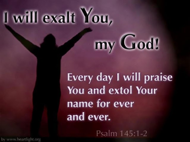 I will exalt you, my god 