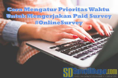 Cara Mengatur Prioritas Waktu Untuk Mengerjakan Paid Survey | SurveiDibayar.com