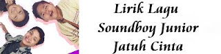 Lirik Lagu Soundboy Junior - Jatuh Cinta