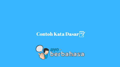 Contoh kata dasar